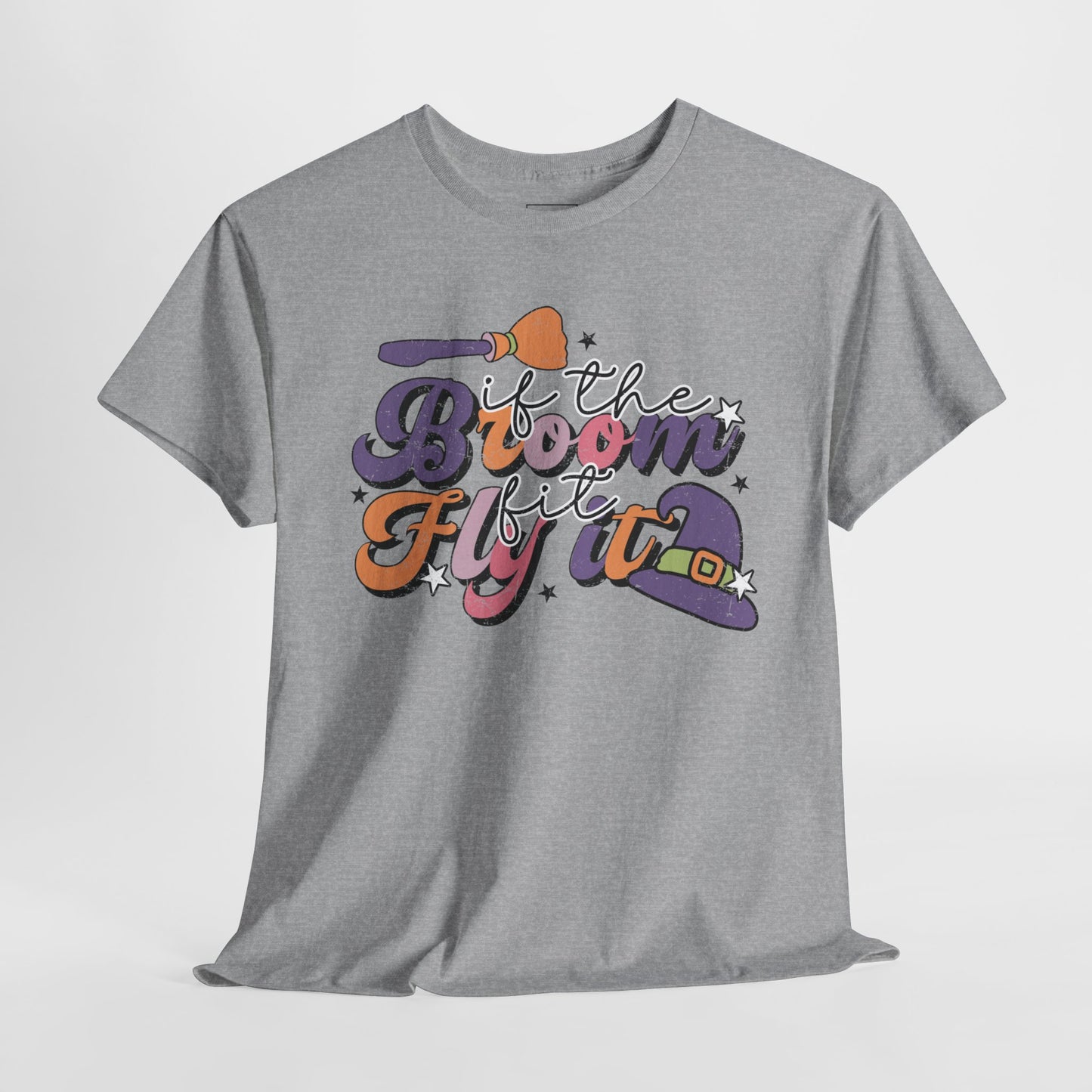 If The Broom Fits, Fly It T-Shirt
