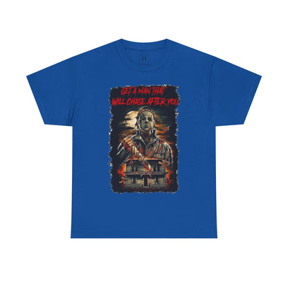 Halloween; Get A Man That Will Chase After You, Myers -- Unisex