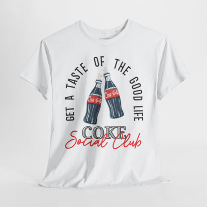Get A Taste Of The Good Life, Coke Social Club T-Shirt