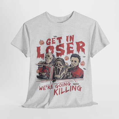Get In Loser Shirt