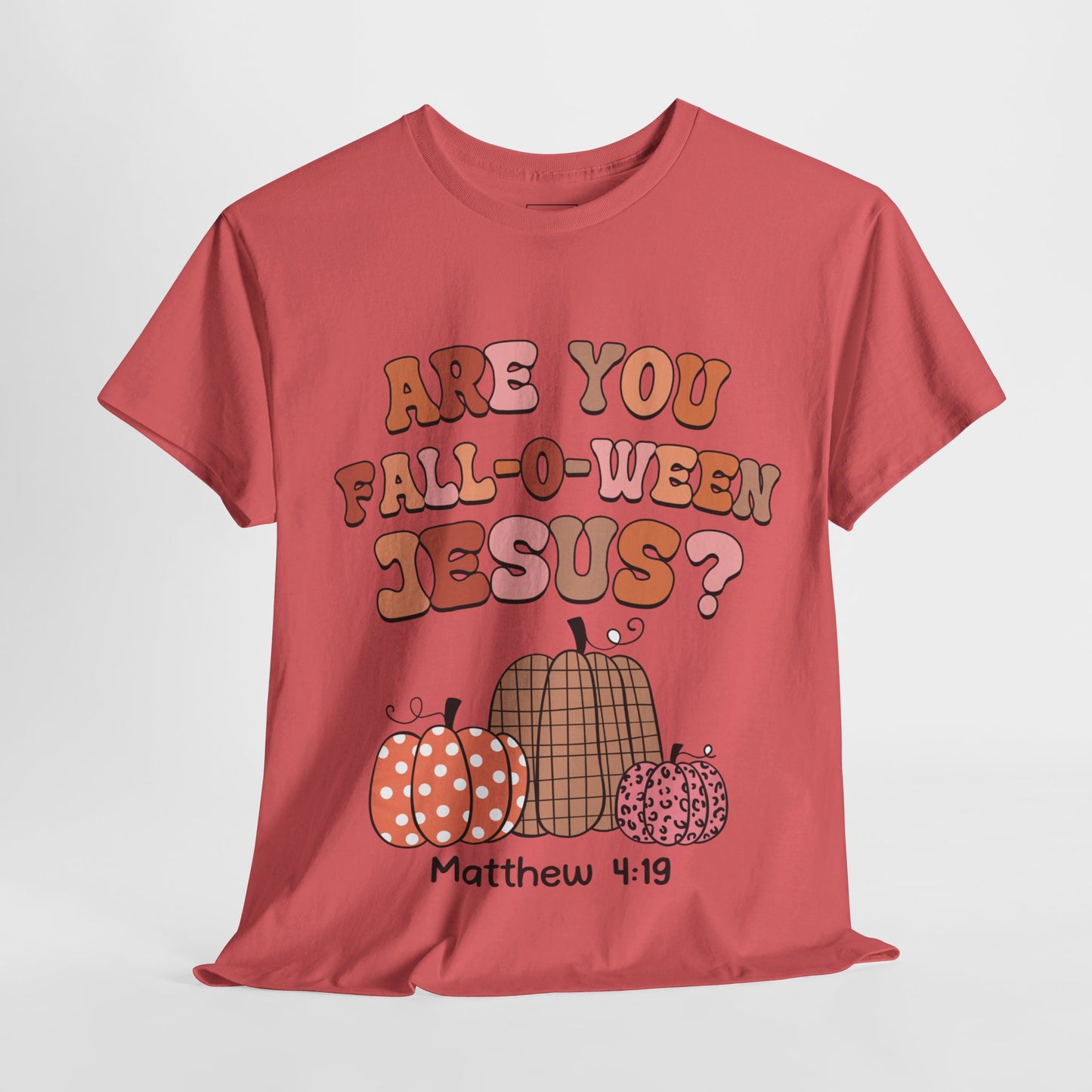 Are You Fall-O-Ween Jesus T-Shirt