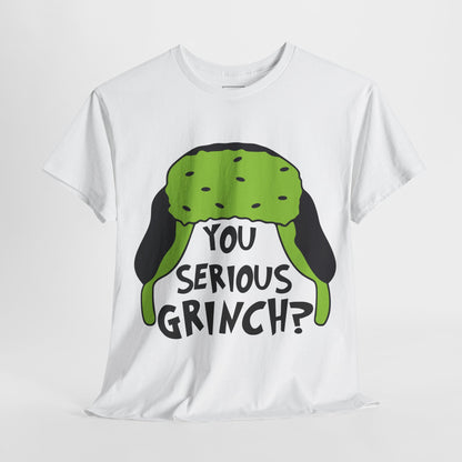 You Serious Grinch T-Shirt