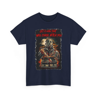 Halloween; Get A Man That Will Chase After You, Myers -- Unisex