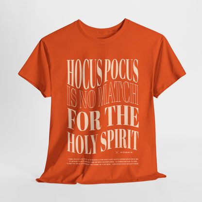 Hocus Pocus Is No Match For The Holy Spirit Tee