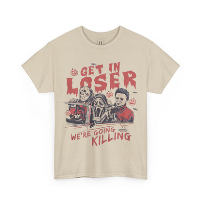 Get In Loser Shirt