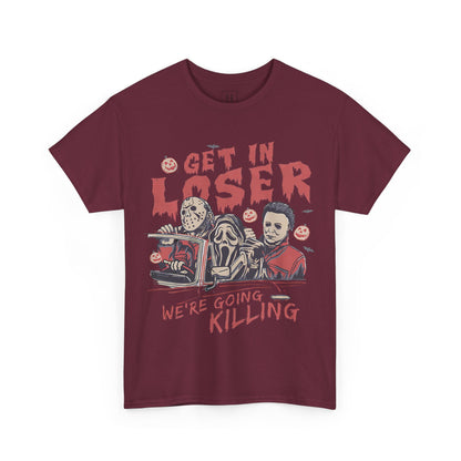 Get In Loser Shirt