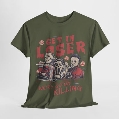 Get In Loser Shirt