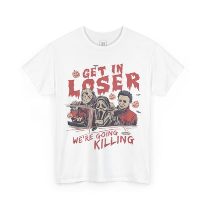 Get In Loser Shirt