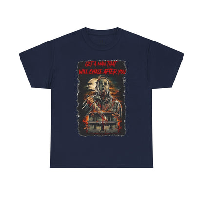 Halloween; Get A Man That Will Chase After You, Myers -- Unisex