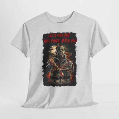 Halloween; Get A Man That Will Chase After You, Myers -- Unisex