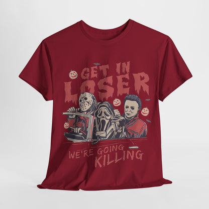 Get In Loser Shirt