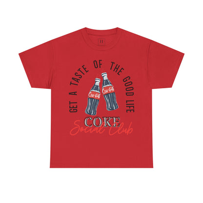 Get A Taste Of The Good Life, Coke Social Club T-Shirt