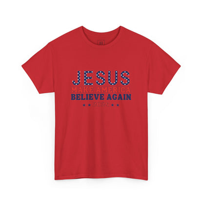 Make America Believe Again 2024 Red White and Blue Christian Unisex Heavy Cotton Tee