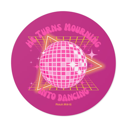 mourning into dancing christian Round Vinyl Stickers