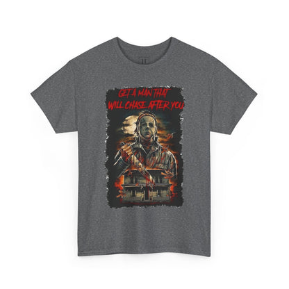 Halloween; Get A Man That Will Chase After You, Myers -- Unisex