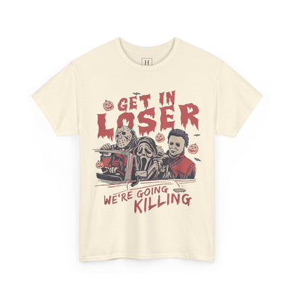 Get In Loser Shirt