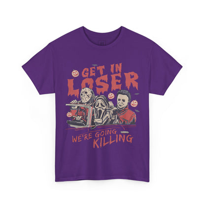Get In Loser Shirt