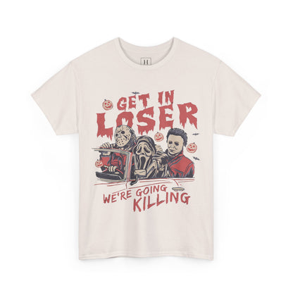 Get In Loser Shirt