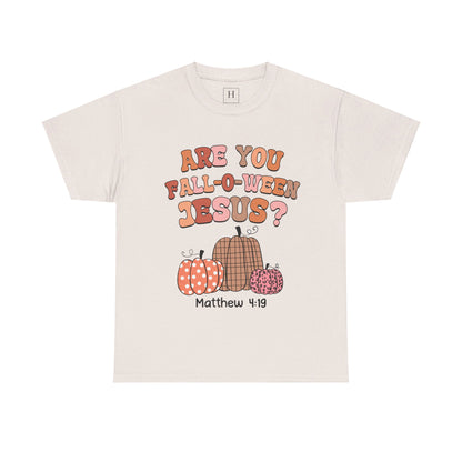 Are You Fall-O-Ween Jesus T-Shirt