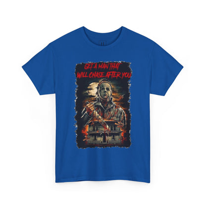 Halloween; Get A Man That Will Chase After You, Myers -- Unisex