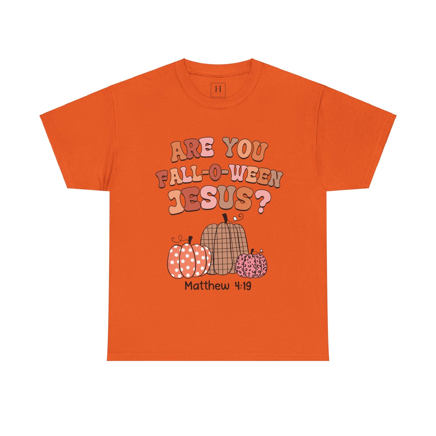 Are You Fall-O-Ween Jesus T-Shirt