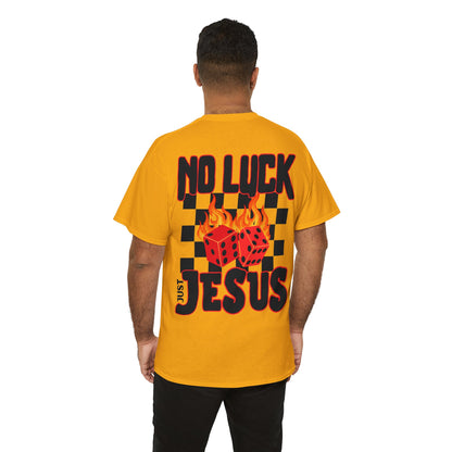 NO LUCK JUST JESUS DICE CHRISTIAN SHIRT (Front and Back)