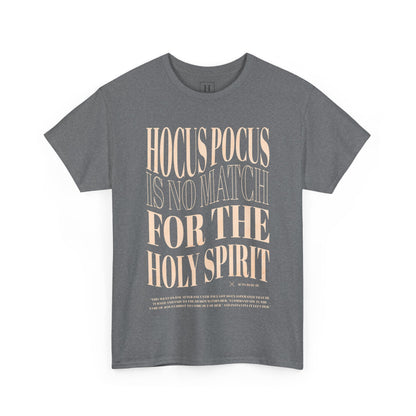 Hocus Pocus Is No Match For The Holy Spirit Tee