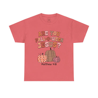 Are You Fall-O-Ween Jesus T-Shirt