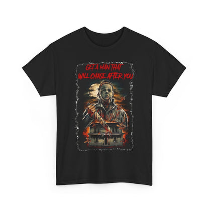 Halloween; Get A Man That Will Chase After You, Myers -- Unisex