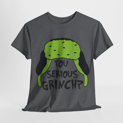 You Serious Grinch T-Shirt